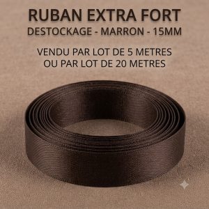 déstockage RUBAN EXTRA FORT MARRON 15 MM – vendu par lot de 5 m ou 20 m