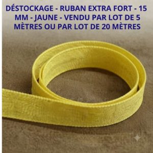 déstockage RUBAN EXTRA FORT JAUNE 15 MM – vendu par lot de 5 m et 20 m